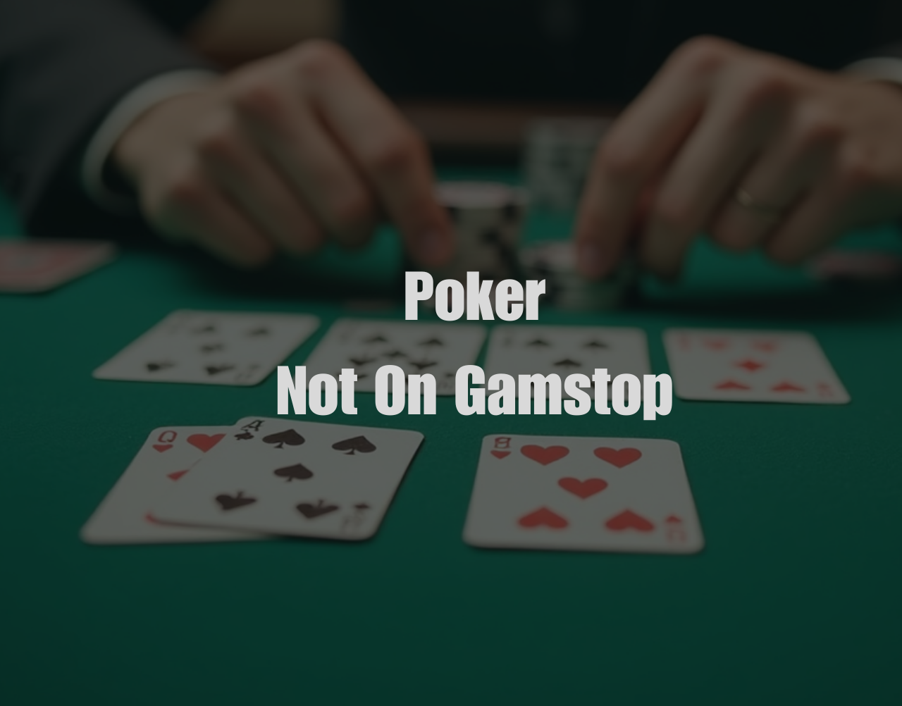 Poker Not on Gamstop